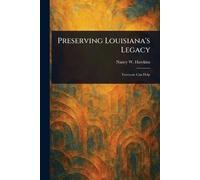 Preserving Louisiana's Legacy