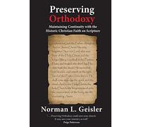 Preserving Orthodoxy: Maintaining Continuity with the Historic Christian Faith on Scripture