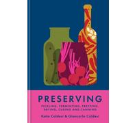 Preserving : Pickling, fermenting, freezing, drying, curing and canning