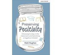 Preserving Positivity: Choosing to stay in the classroom and banishing a negative mindset