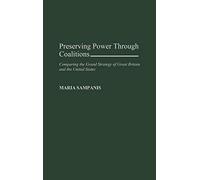 Preserving Power Through Coalitions: Comparing the Grand Strategy of Great Britain and the United States