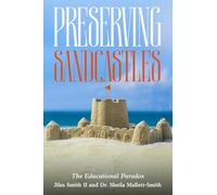 Preserving Sandcastles: The Educational Paradox