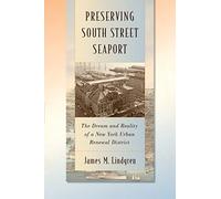 Preserving South Street Seaport: The Dream and Reality of a New York Urban Renewal District