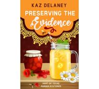 Preserving the Evidence (Hart of Texas Murder Mysteries)