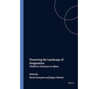 Preserving the Landscape of Imagination: Children’s Literature in Africa: 17-18 (Matatu, 17-18)