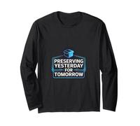Preserving Yesterday for Tomorrow Genealogist Long Sleeve T-Shirt