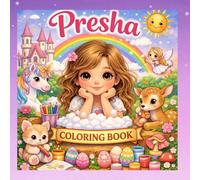 Presha’s Tiny Adventures & Big Smiles: Fun Everyday Activities with Presha - Learn, Play & Color with Joy for Kids and Adults (Presha’s Little World)