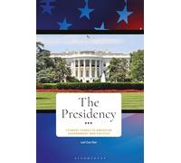Presidency, The (Student Guides to American Government and Politics)