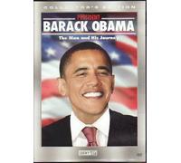 PRESIDENT BARACK OBAMA The Man and His Journey
