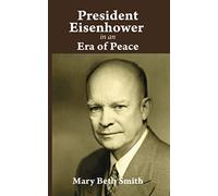President Eisenhower: In An Era of Peace