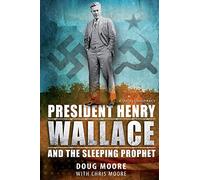 President Henry Wallace: And the Sleeping Prophet