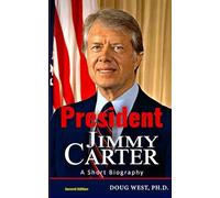President Jimmy Carter: A Short Biography: Second Edition