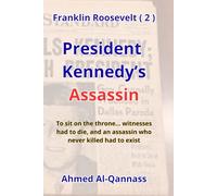 President Kennedy’s killer: To sit on the throne… witnesses had to die, and a killer who never killed