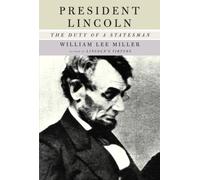 President Lincoln: The Duty of a Statesman
