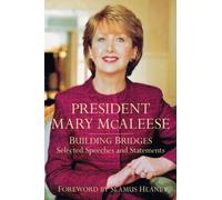 President Mary McAleese: Building Bridges - Selected Speeches and Statements