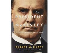 President McKinley: Architect of the American Century