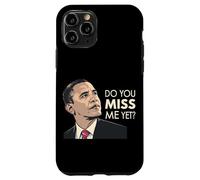 President Obama Do You Miss Me Yet Case for iPhone 11 Pro