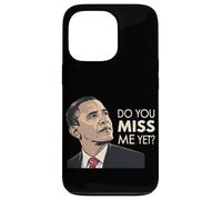 President Obama Do You Miss Me Yet Case for iPhone 13 Pro