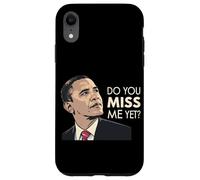President Obama Do You Miss Me Yet Case for iPhone XR