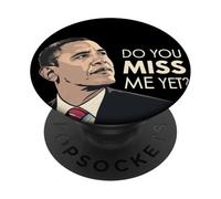President Obama Do You Miss Me Yet PopSockets Adhesive PopGrip