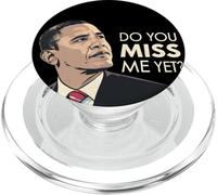 President Obama Do You Miss Me Yet PopSockets PopGrip for MagSafe