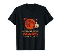 President of the Mars Fan Club Space novelty T-Shirt