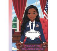 PRESIDENT OF THE UNITED STATES:BLACK GIRL JOY: Dream Big, Lead Boldly - A Powerful Notebook for Future Presidents