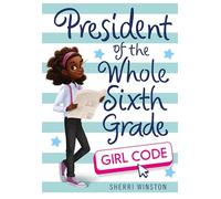 President of the Whole Sixth Grade: Girl Code: 3