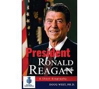 President Ronald Reagan: A Short Biography: Volume 19 (30 Minute Book Series)