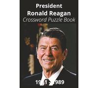 President Ronald Reagan Crossword Puzzle Book: Crossword Puzzles with Easy to Read Print about U.S. President Ronald Reagan, Achievements, History, ... Gift for Vacations, Holidays, and Free Times