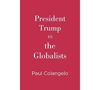President Trump VS the Globalists