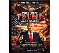 PRESIDENT TRUMP WORD SEARCH: A Patriotic Puzzle Book for Proud Americans