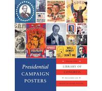 Presidential Campaign Posters: Two Hundred Years of Election Art