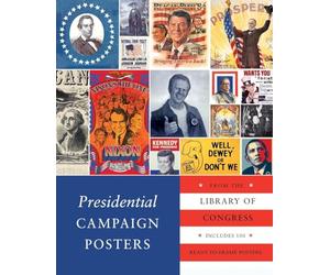 Presidential Campaign Posters: Two Hundred Years of Election Art