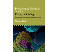 Presidential Elections and the Electoral College : Representation, Vote Decision, and Electoral Result
