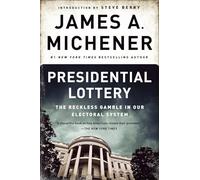 Presidential Lottery: The Reckless Gamble in Our Electoral System