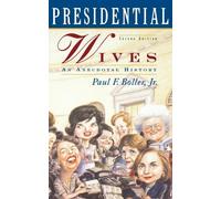 Presidential Wives (Second Edition): An Anecdotal History