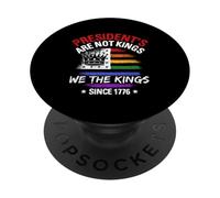 PRESIDENT'S ARE NOT KINGS WE THE KINGS SINCE 1776 PopSockets Adhesive PopGrip