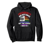 PRESIDENT'S ARE NOT KINGS WE THE KINGS SINCE 1776 Pullover Hoodie