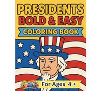 Presidents Bold And Easy Coloring Book: Simple Large Print Easy To Color American History Portraits for Children, Adults, and Seniors to Relax and Learn