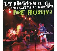 Presidents Of The USA - Pure Frosting