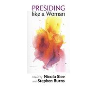 Presiding Like a Woman: Feminist Gestures for Christian Assemblies