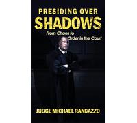 Presiding Over Shadows: From Chaos to Order in the Court