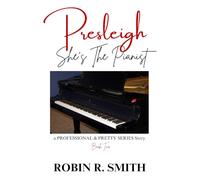 PRESLEIGH. She's The Pianist: a Professional & Pretty Series Story, Book Two: 2