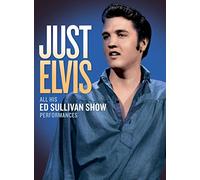 Presley, Elvis - Just Elvis: All His Ed Sullivan Show Performances