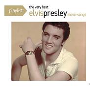 Presley Elvis - Playlist: the Very Best Movie Music of Elvis Presley
