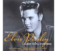Presley, Elvis - The Only Elvis Presley Album You'll Ever Need