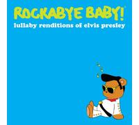 Presley, Elvis.=trib= - Rockabye Baby! Lullaby Renditions of Elvis Presley