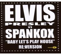 Presley, Elvis Vs.Spankox - Baby Lets Play House