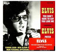 Presley, Elvis - You Don't Have To Say You Love Me